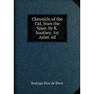   the Span. by R. Southey. 1st Amer. ed Rodrigo Diaz de Bivar Books