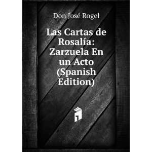  Zarzuela En un Acto (Spanish Edition) Don JosÃ© Rogel Books