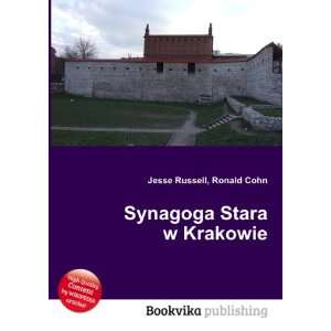    Synagoga Stara w Krakowie Ronald Cohn Jesse Russell Books