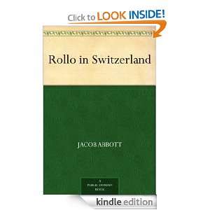 Rollo in Switzerland Jacob, 1803 1879 Abbott  Kindle 