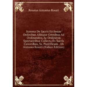   Ab Antonio Rosati (Italian Edition) Rosatus Antonius Rosati Books