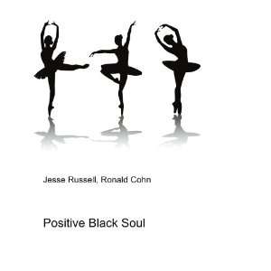  Positive Black Soul Ronald Cohn Jesse Russell Books