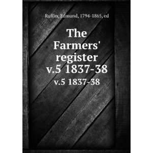   Farmers register. v.5 1837 38 Edmund, 1794 1865, ed Ruffin Books