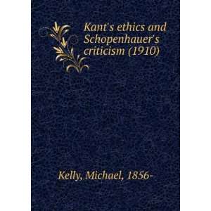  Kants ethics and Schopenhauers criticism (1910 