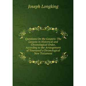 Questions On the Gospels The Lessons in Historical and Chronological 