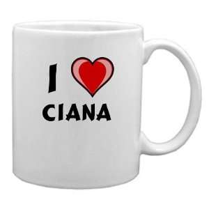  I Love Ciana Mug