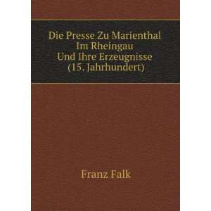Die Presse Zu Marienthal Im Rheingau Und Ihre Erzeugnisse (15 