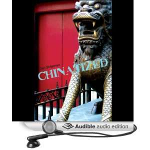   Chinatized (Audible Audio Edition) Dan Shipman, Josh Kilbourne Books