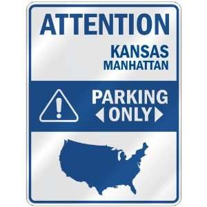 ATTENTION  MANHATTAN PARKING ONLY  PARKING SIGN USA CITY KANSAS