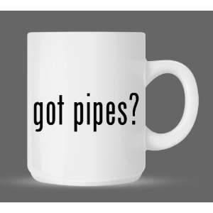  got pipes?   Funny Humor Ceramic 11oz Coffee Mug Cup 