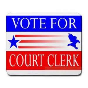  VOTE FOR COURT CLERK Mousepad