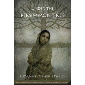    Under the Persimmon Tree [Paperback] Suzanne Fisher Staples Books