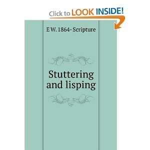  Stuttering and lisping E W. 1864  Scripture Books