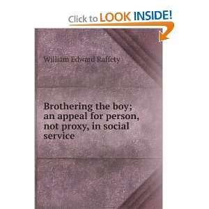   person, not proxy, in social service William Edward Raffety Books