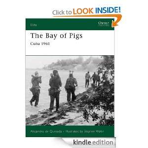 The Bay of Pigs (Elite) Alejandro de Quesada, Stephen Walsh  