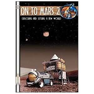  On To Mars 2   Exploring And Settling A New World