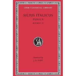  Silius Italicus Punica, Volume I, Books 1 8 (Loeb 