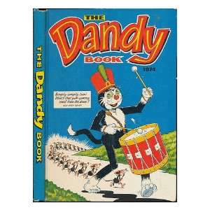   The Dandy Book 1974 London) ; [The Dandy Book] D. C. Thomson Books