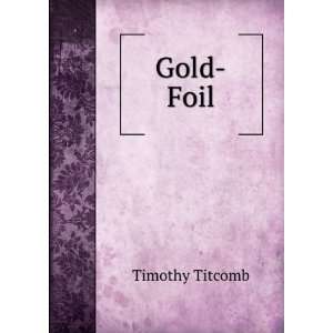  Gold Foil Timothy Titcomb Books