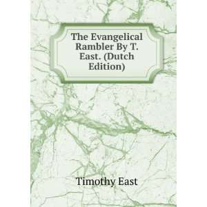   Evangelical Rambler By T. East. (Dutch Edition) Timothy East Books