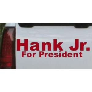  Hank Jr For President Country Car Window Wall Laptop Decal 