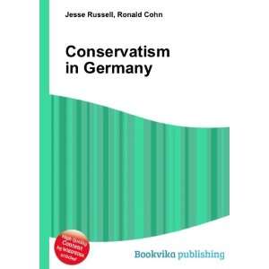  Conservatism in Germany Ronald Cohn Jesse Russell Books