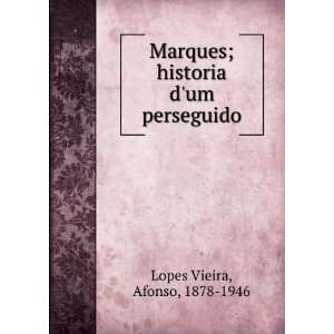   ; historia dum perseguido Afonso, 1878 1946 Lopes Vieira Books