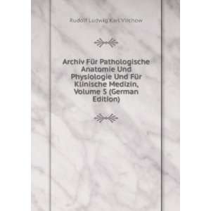   Medizin, Volume 5 (German Edition) Rudolf Ludwig Karl Virchow Books