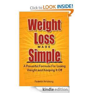 Weight Loss Made Simple A Powerful Formula For Losing Weight and 