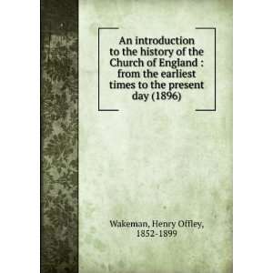   to the present day (1896) Henry Offley, 1852 1899 Wakeman Books