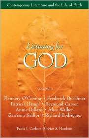 Listening for God Contemporary Literature And The Life Of Faith 