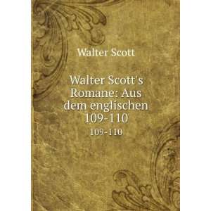  Walter Scotts Romane Aus dem englischen. 109 110 Walter 