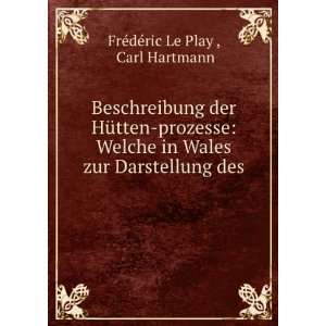   zur Darstellung des . Carl Hartmann FrÃ©dÃ©ric Le Play  Books