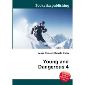  Young and Dangerous 4 Ronald Cohn Jesse Russell Books