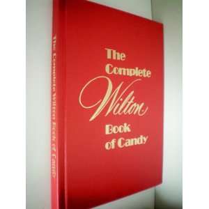  The Complete Wilton Book of Candy 1982 