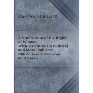  A vindication of the rights of woman Mary Wollstonecraft Books