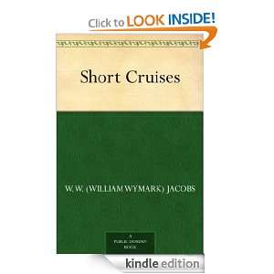 Short Cruises W. W. (William Wymark) Jacobs  Kindle Store