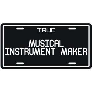  New  True Musical Instrument Maker  License Plate 