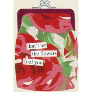  Dont Let The Flowers Fool You Coin Purse Beauty