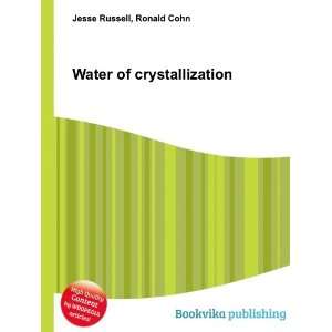  Water of crystallization Ronald Cohn Jesse Russell Books