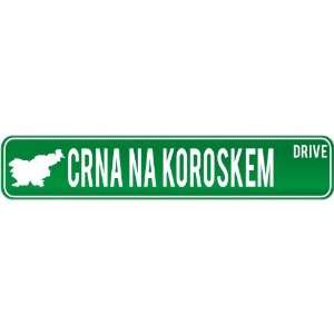 New  Crna Na Koroskem Drive   Sign / Signs  Slovenia 
