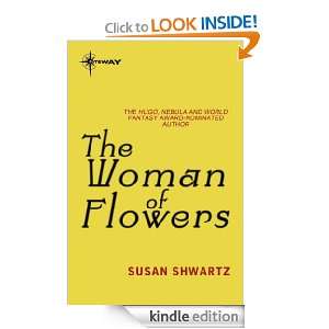 The Woman of Flowers Susan Shwartz  Kindle Store