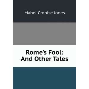  Romes Fool And Other Tales Mabel Cronise Jones Books