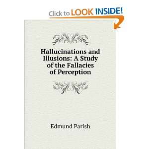  Hallucinations and Illusions A Study of the Fallacies of 