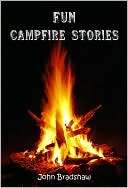   Fun Campfire Stories by John Bradshaw, Lulu 
