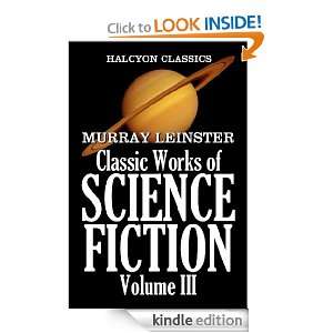 Classic Works of Science Fiction by Murray Leinster Volume III 