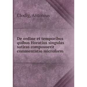   satiras composuerit commentatio microform Antonius Clodig Books