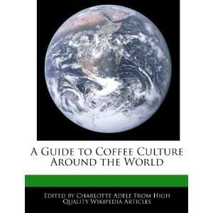   Culture Around the World (9781276156240) Charlotte Adele Books