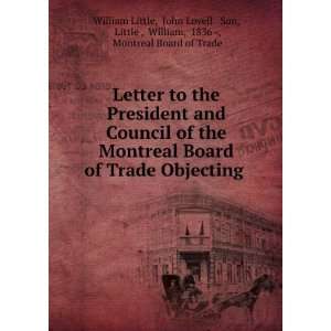 to the President and Council of the Montreal Board of Trade Objecting 