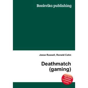  Deathmatch (gaming) Ronald Cohn Jesse Russell Books